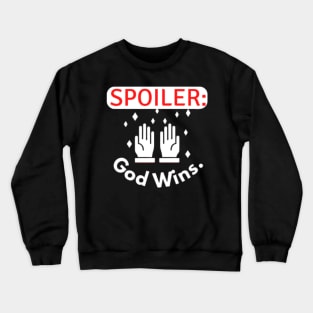 Spoiler god wins quote Crewneck Sweatshirt